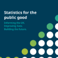 ‘Statistics for the Public Good’ new mission for statistics over the next five years launched  