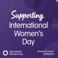 International Women’s Day 2024: Inspiring inclusion around the world